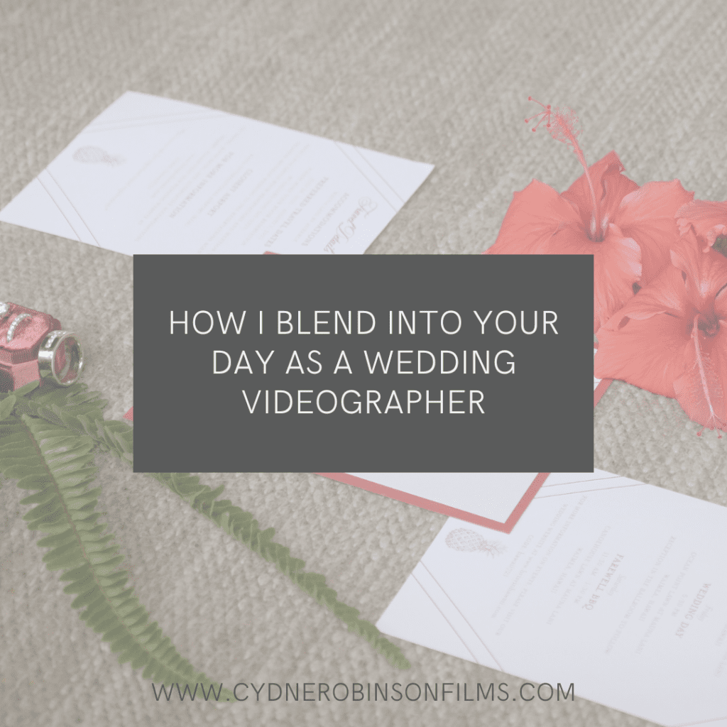 How I blend into your wedding day as a wedding videographer text on floral picture